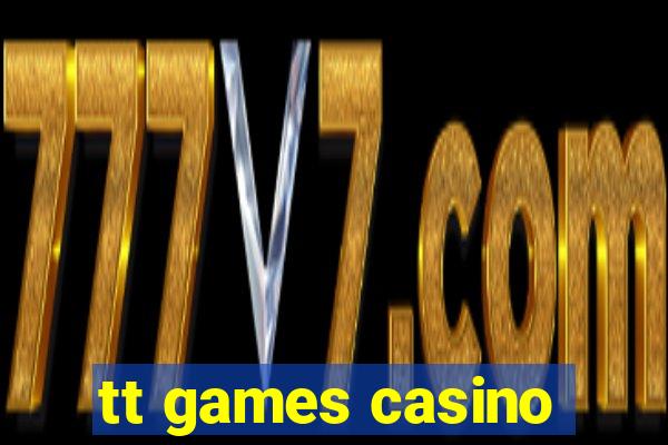 tt games casino